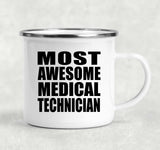 Most Awesome Medical Technician - 12oz Camping Mug