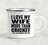 I Love My Wife More Than Cricket - 12oz Camping Mug