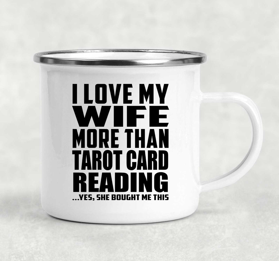 I Love My Wife More Than Tarot Card Reading - 12oz Camping Mug