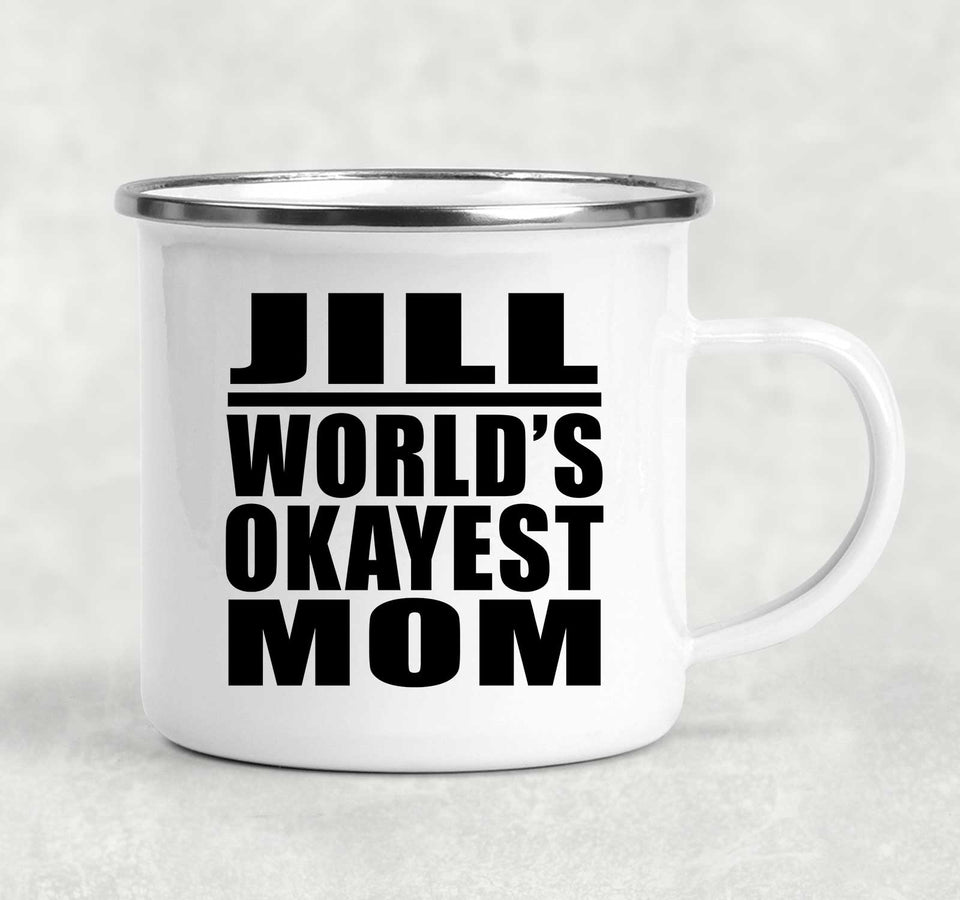 Jill World's Okayest Mom - 12oz Camping Mug