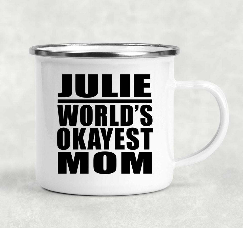 Julie World's Okayest Mom - 12oz Camping Mug