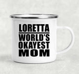 Loretta World's Okayest Mom - 12oz Camping Mug