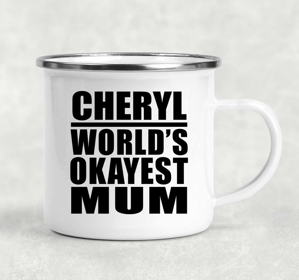 Cheryl World's Okayest Mum - 12oz Camping Mug