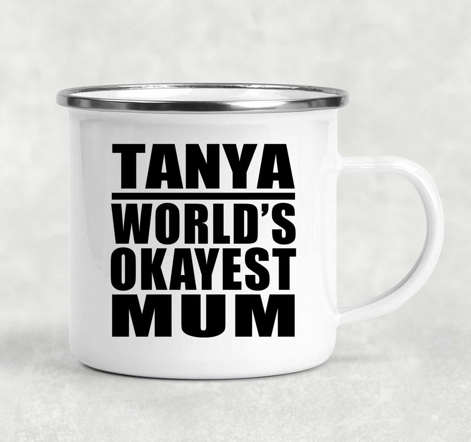 Tanya World's Okayest Mum - 12oz Camping Mug