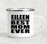 Eileen Best Mom Ever - 12oz Camping Mug