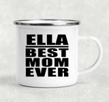 Ella Best Mom Ever - 12oz Camping Mug