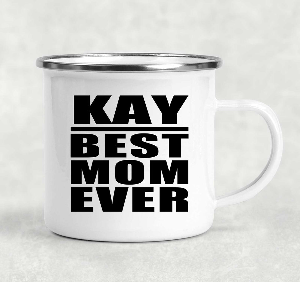 Kay Best Mom Ever - 12oz Camping Mug