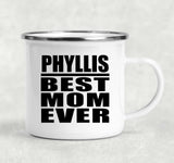 Phyllis Best Mom Ever - 12oz Camping Mug