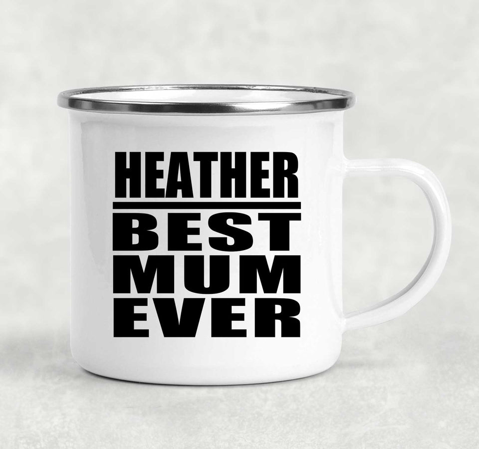 Heather Best Mum Ever - 12oz Camping Mug