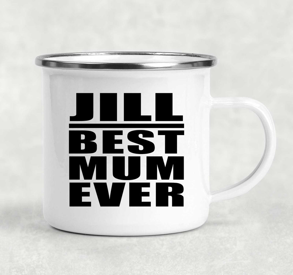 Jill Best Mum Ever - 12oz Camping Mug