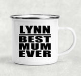 Lynn Best Mum Ever - 12oz Camping Mug