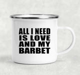 All I Need Is Love And My Barbet - 12oz Camping Mug