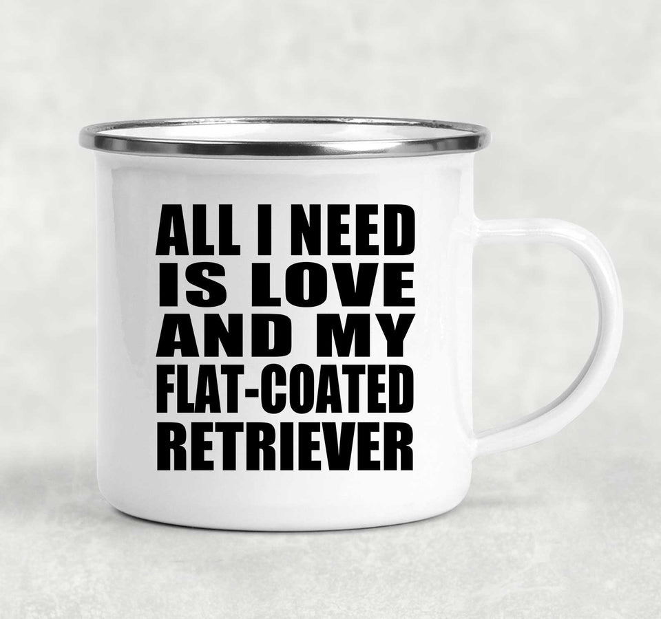 All I Need Is Love And My Flat-Coated Retriever - 12oz Camping Mug