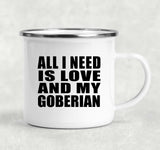 All I Need Is Love And My Goberian - 12oz Camping Mug