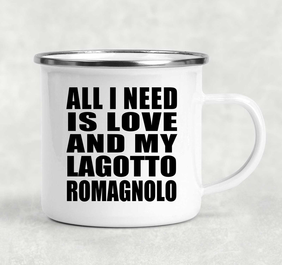 All I Need Is Love And My Lagotto Romagnolo - 12oz Camping Mug