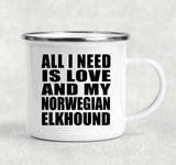 All I Need Is Love And My Norwegian Elkhound - 12oz Camping Mug