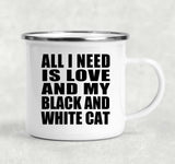 All I Need Is Love And My Black And White Cat - 12oz Camping Mug