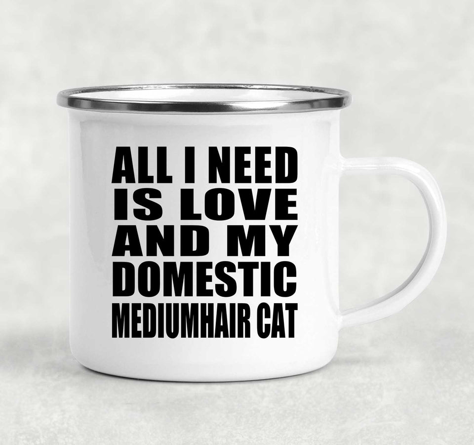 All I Need Is Love And My Domestic Mediumhair Cat - 12oz Camping Mug