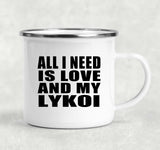 All I Need Is Love And My Lykoi - 12oz Camping Mug