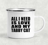 All I Need Is Love And My Tabby Cat - 12oz Camping Mug