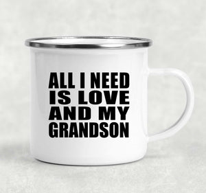 All I Need Is Love And My Grandson - 12oz Camping Mug