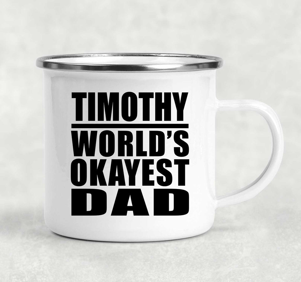 Timothy World's Okayest Dad - 12oz Camping Mug