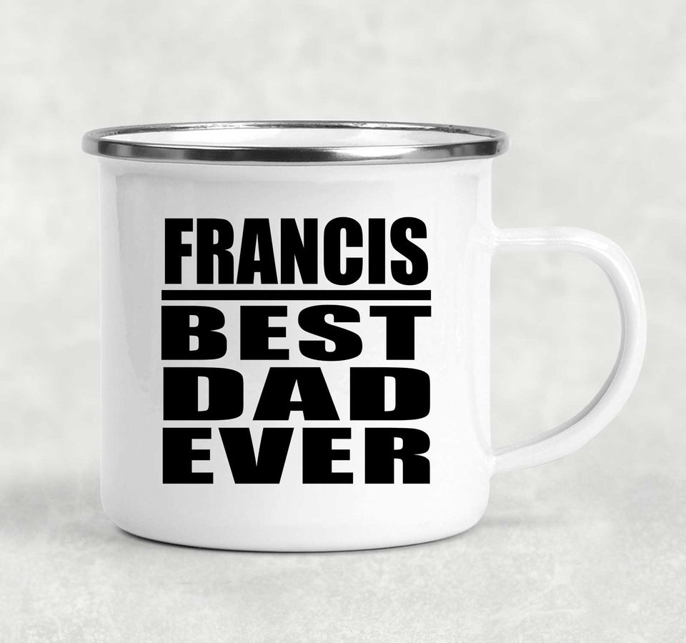 Francis Best Dad Ever - 12oz Camping Mug