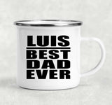 Luis Best Dad Ever - 12oz Camping Mug