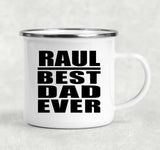 Raul Best Dad Ever - 12oz Camping Mug