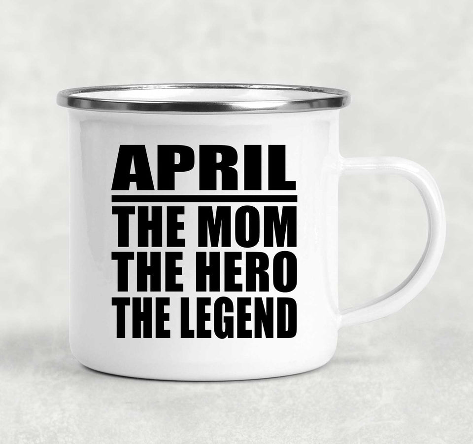 April The Mom The Hero The Legend - 12oz Camping Mug