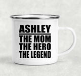 Ashley The Mom The Hero The Legend - 12oz Camping Mug