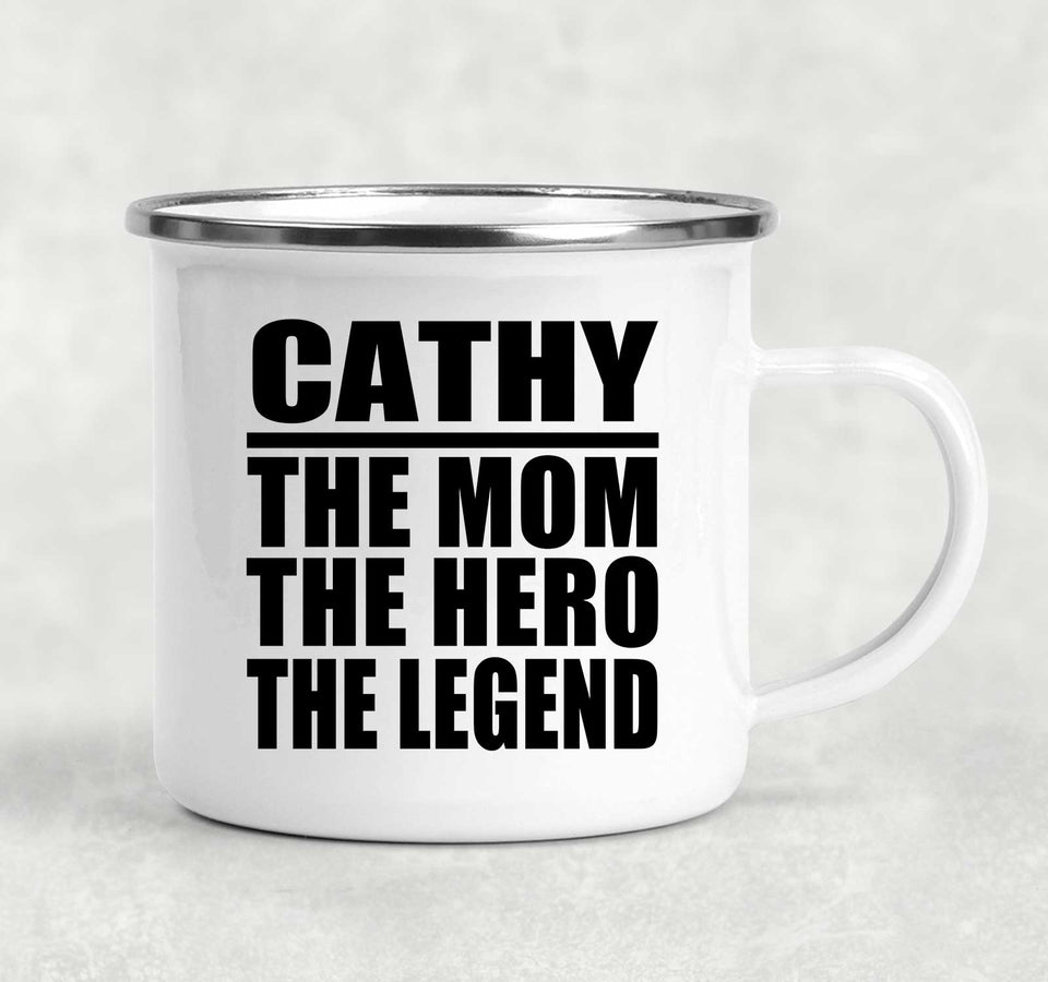 Cathy The Mom The Hero The Legend - 12oz Camping Mug