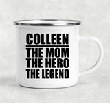 Colleen The Mom The Hero The Legend - 12oz Camping Mug