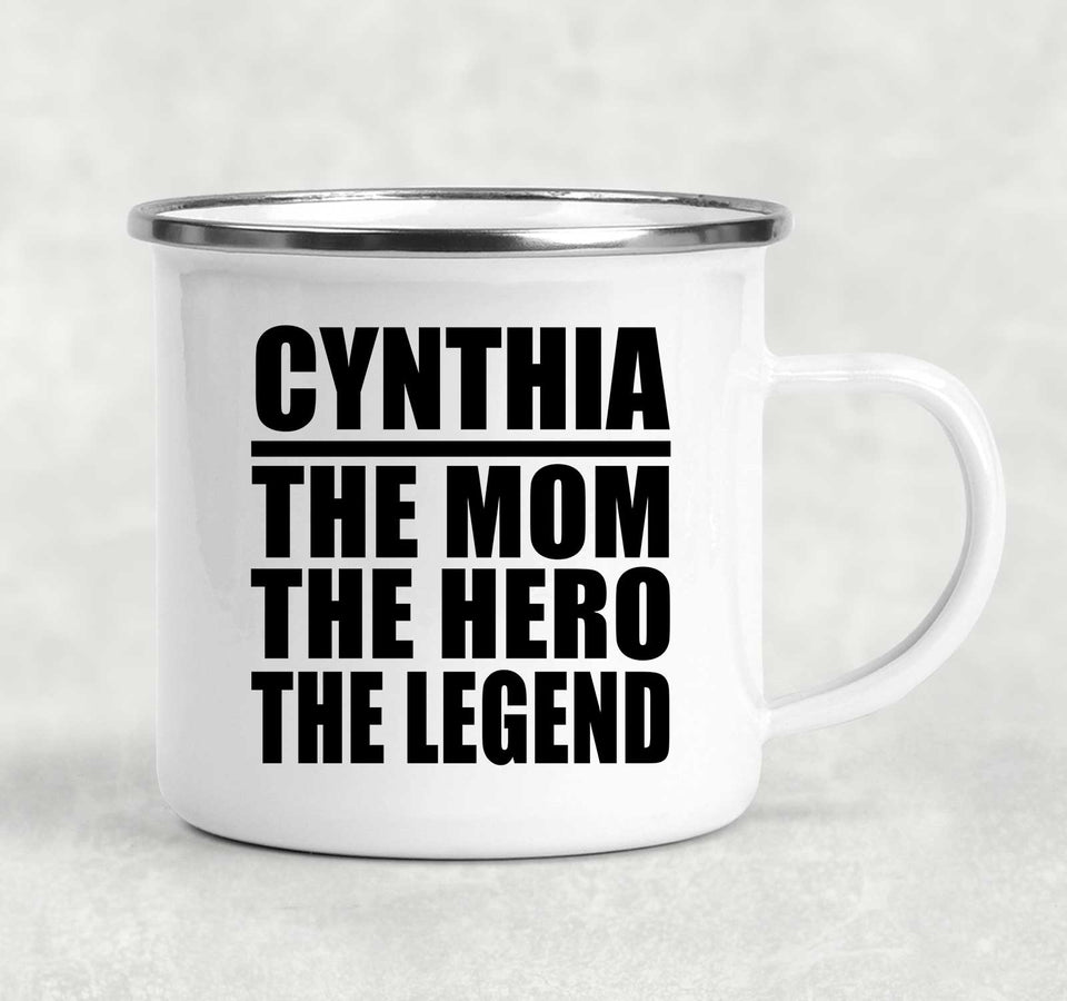 Cynthia The Mom The Hero The Legend - 12oz Camping Mug