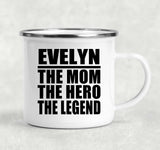 Evelyn The Mom The Hero The Legend - 12oz Camping Mug