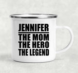 Jennifer The Mom The Hero The Legend - 12oz Camping Mug