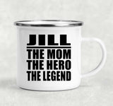 Jill The Mom The Hero The Legend - 12oz Camping Mug