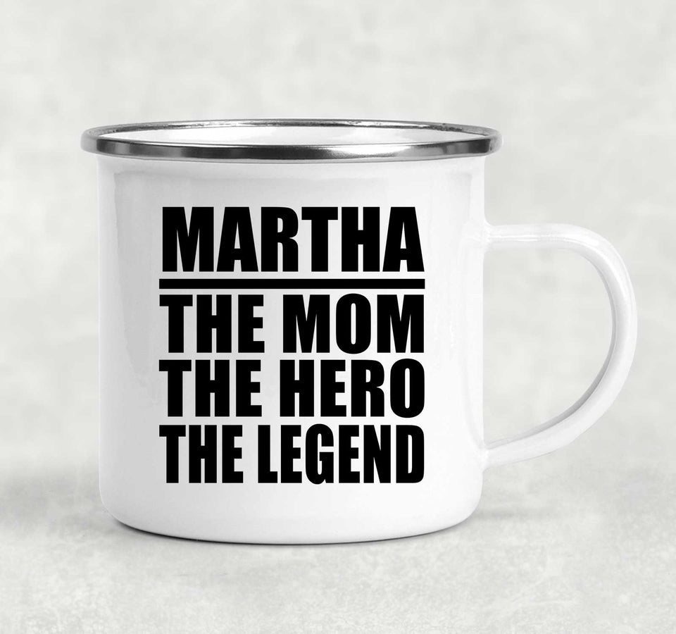 Martha The Mom The Hero The Legend - 12oz Camping Mug