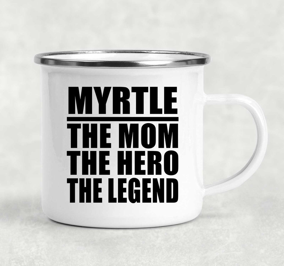 Myrtle The Mom The Hero The Legend - 12oz Camping Mug