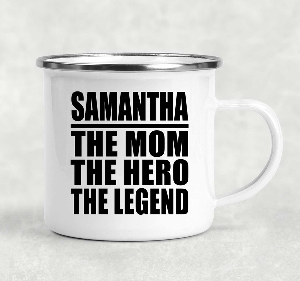 Samantha The Mom The Hero The Legend - 12oz Camping Mug
