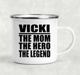 Vicki The Mom The Hero The Legend - 12oz Camping Mug