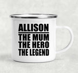 Allison The Mum The Hero The Legend - 12oz Camping Mug