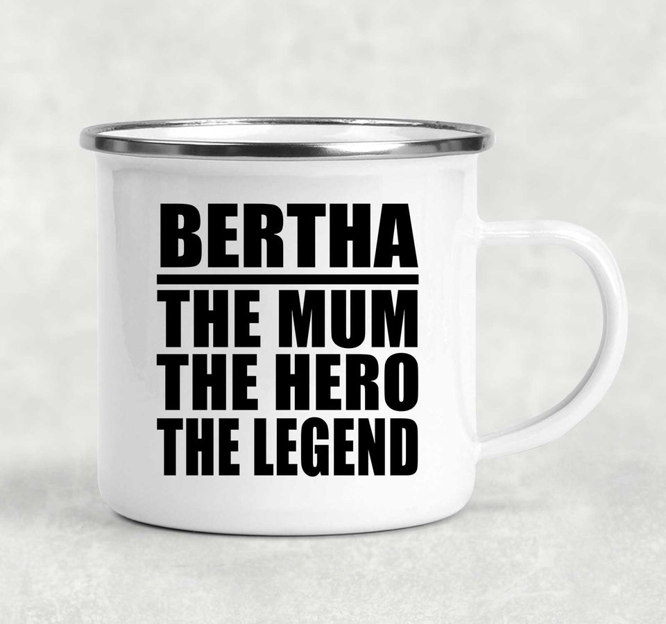 Bertha The Mum The Hero The Legend - 12oz Camping Mug