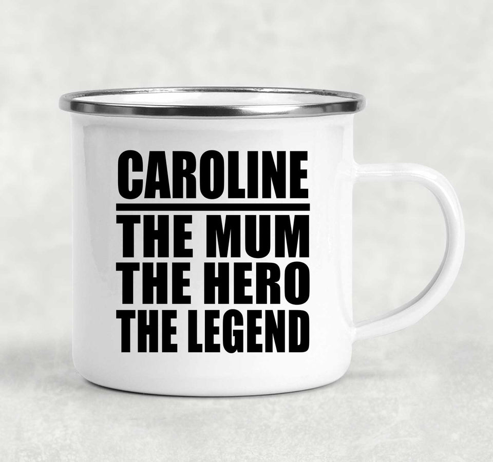 Caroline The Mum The Hero The Legend - 12oz Camping Mug