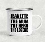 Jeanette The Mum The Hero The Legend - 12oz Camping Mug