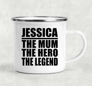 Jessica The Mum The Hero The Legend - 12oz Camping Mug