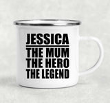 Jessica The Mum The Hero The Legend - 12oz Camping Mug