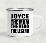 Joyce The Mum The Hero The Legend - 12oz Camping Mug