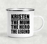 Kristen The Mum The Hero The Legend - 12oz Camping Mug