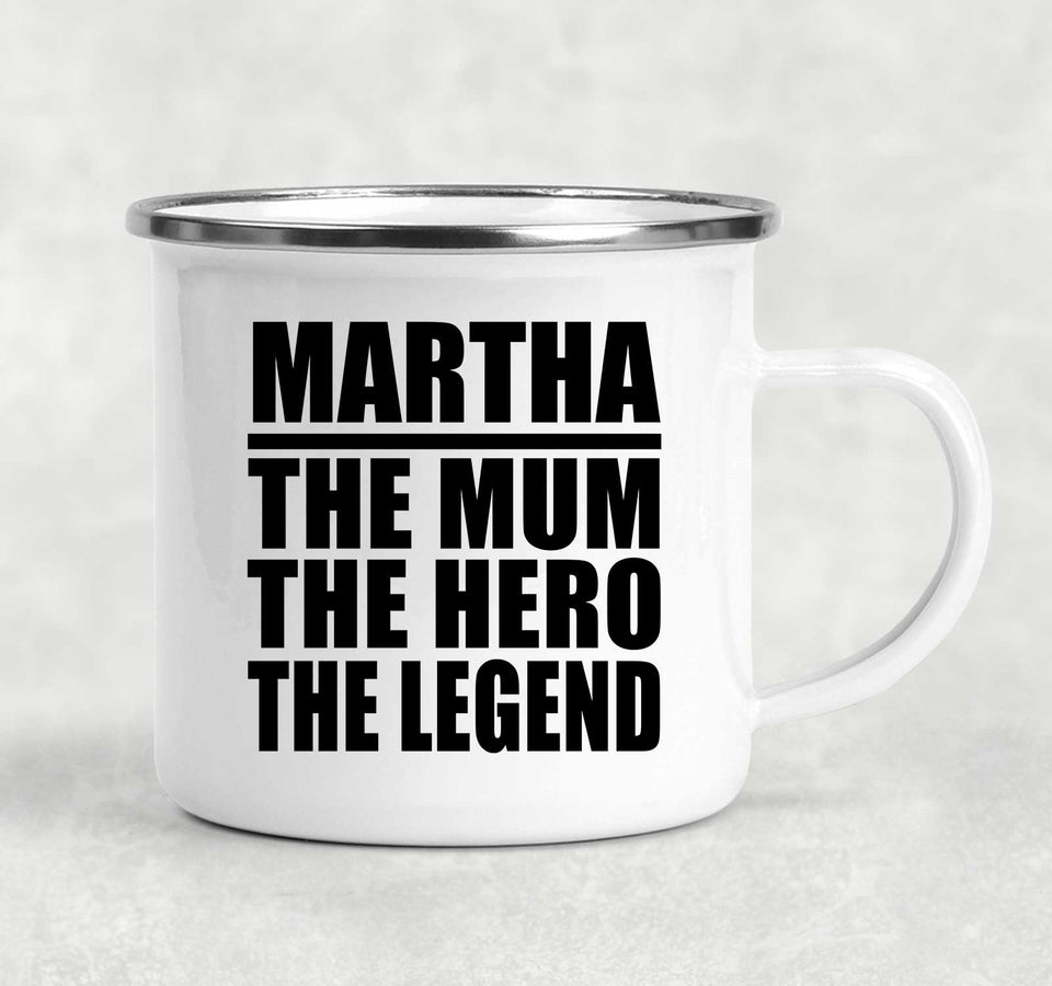 Martha The Mum The Hero The Legend - 12oz Camping Mug